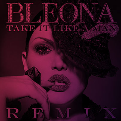 Take It Like A Man (Remixes)