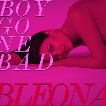 Bleona - Boy Gone Bad 
